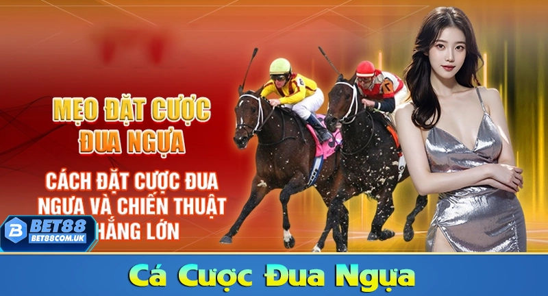 6 Bí Quyết Thắng Cá Cược Đua Ngựa Online Từ Cao Thủ 4 Cá cược đua ngựa đỉnh cao chỉ có tại Bet88